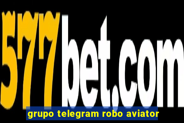 grupo telegram robo aviator